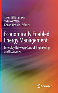Economically Enabled Energy Management: Interplay Between Control Engineering and Economics