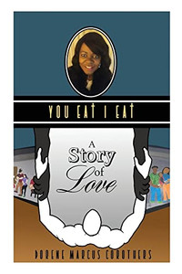 You Eat I Eat: A Story Of Love