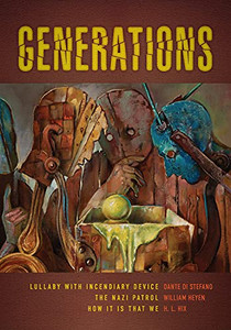 Generations: Lullaby With Incendiary Device, The Nazi Patrol, And How It Is That We