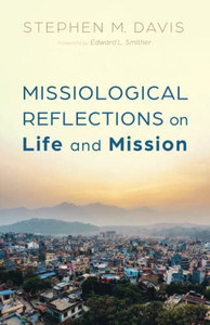 Missiological Reflections On Life And Mission