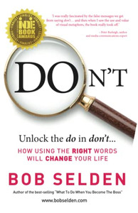 Don'T: How Using The Right Words Will Change Your Life