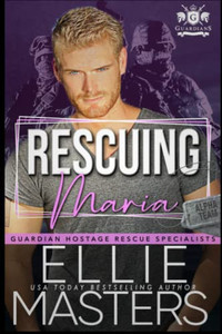Rescuing Maria (Guardian Hostage Rescue Specialists)