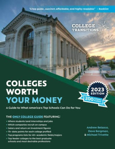 Colleges Worth Your Money: A Guide To What America's Top Schools Can Do For You, 3Rd Edition Colleges Worth Your Money: A Guide To What America's Top Schools Can Do For You, 3Rd Edition