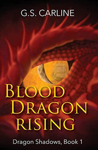 Blood Dragon Rising: Dragon Shadows Book 1
