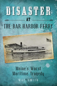 Disaster At The Bar Harbor Ferry