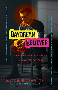 Daydream Believer: Unlocking The Ultimate Power Of Your Mind