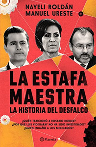 La Estafa Maestra: La Historia Del Desfalco (Spanish Edition)