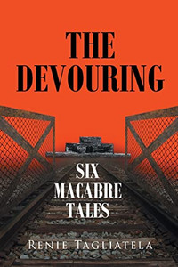 The Devouring: Six Macabre Tales
