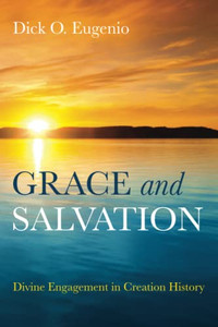 Grace And Salvation: Divine Engagement In Creation History