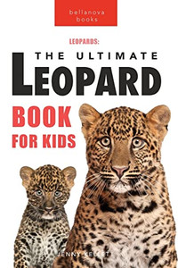 Leopards: 100+ Amazing Leopard Facts, Photos, Quiz + More (Animal Books For Kids) Leopards: 100+ Amazing Leopard Facts, Photos, Quiz + More (Animal Books For Kids)