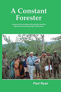 A Constant Forester - A Journey Discovering And Using The Positive Interaction Between People And Forests A Constant Forester - A Journey Discovering And Using The Positive Interaction Between People And Forests