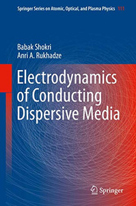 Electrodynamics of Conducting Dispersive Media (Springer Series on Atomic, Optical, and Plasma Physics, 111)