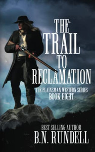 The Trail To Reclamation: A Classic Western Series (Plainsman Western Series)
