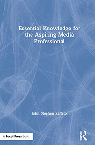 Essential Knowledge for the Aspiring Media Professional - 9780367405595