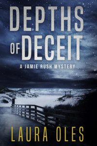 Depths Of Deceit (A Jamie Rush Mystery)