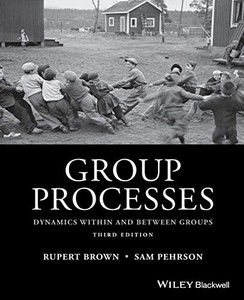 Group Processes: Dynamics within and Between Groups