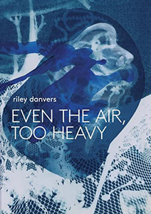 Even The Air, Too Heavy