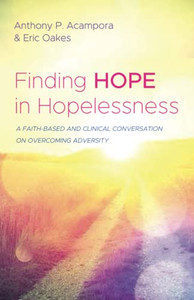 Finding Hope In Hopelessness: A Faith-Based And Clinical Conversation On Overcoming Adversity