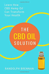 The CBD Oil Solution: Learn How CBD Hemp Oil Might Just Be The Answer For Pain Relief, Anxiety, Diabetes and Other Health Issues! The CBD Oil Solution: Learn How CBD Hemp Oil Might Just Be The Answer For Pain Relief, Anxiety, Diabetes and Other Health Issues!