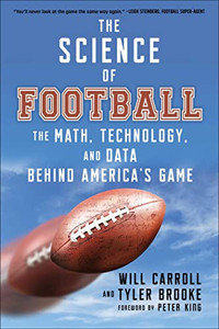 The Science Of Football: The Math, Technology, And Data Behind America's Game