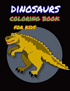 Dinosaur coloring book for kids: Great Gift for Boys & Girls, ages 4-8