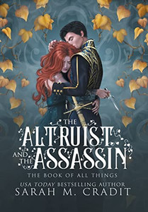 The Altruist And The Assassin: A Standalone Fated Love Fantasy Romance (The Book Of All Things)