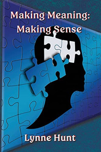 Making Meaning: Making Sense Making Meaning: Making Sense