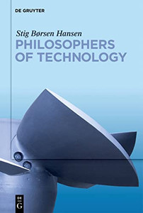 Philosophers Of Technology Philosophers Of Technology