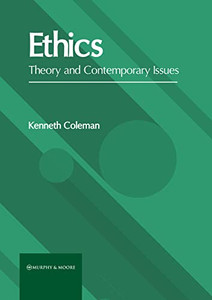 Ethics: Theory And Contemporary Issues