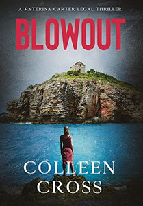 Blowout: A Katerina Carter Fraud Legal Thriller