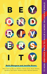 Beyond Diversity: 12 Non-Obvious Ways To Build A More Inclusive World Beyond Diversity: 12 Non-Obvious Ways To Build A More Inclusive World