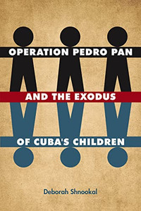 Operation Pedro Pan And The Exodus Of Cuba's Children
