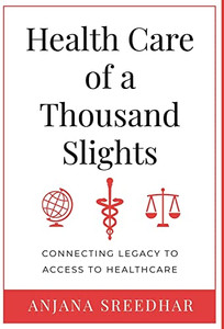 Health Care Of A Thousand Slights: Connecting Legacy To Access To Healthcare Health Care Of A Thousand Slights: Connecting Legacy To Access To Healthcare