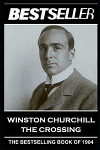 Winston Churchill - The Crossing: The Bestseller of 1904 (The Bestseller of History)