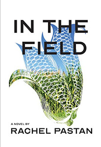 In The Field: A Novel