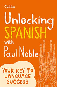 Unlocking Spanish with Paul Noble (English and Spanish Edition)
