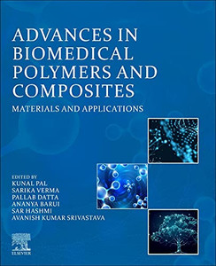 Advances in Biomedical Polymers and Composites: Materials and Applications Advances in Biomedical Polymers and Composites: Materials and Applications