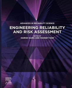Engineering Reliability and Risk Assessment (Advances in Reliability Science) Engineering Reliability and Risk Assessment (Advances in Reliability Science)