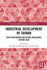 Industrial Development of Taiwan (Routledge-GRIPS Development Forum Studies) Industrial Development of Taiwan (Routledge-GRIPS Development Forum Studies)