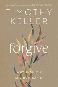 Forgive: Why Should I and How Can I? Forgive: Why Should I and How Can I?