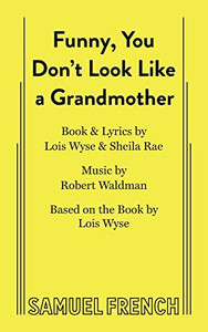 Funny, You Don't Look Like a Grandmother Funny, You Don't Look Like a Grandmother