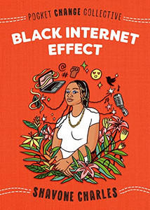 Black Internet Effect (Pocket Change Collective) Black Internet Effect (Pocket Change Collective)