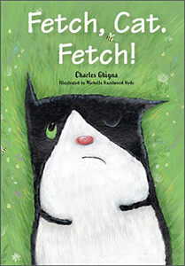 Fetch, Cat. Fetch! Fetch, Cat. Fetch!