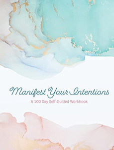 Manifest Your Intentions: Exercises and Tools to Attract Your Best Life (Volume 4) (Creative Keepsakes, 4)