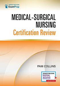 Medical-Surgical Nursing Certification Review Medical-Surgical Nursing Certification Review
