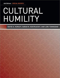 Cultural Humility (Ala Editions-special Reports) Cultural Humility (Ala Editions-special Reports)