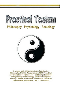 Practical Taoism - philosophy, psychology, sociology. (Traditional Taoist Arts)