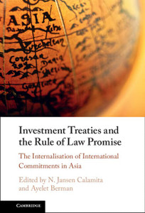 Investment Treaties and the Rule of Law Promise: An Examination of the Internalisation of International Commitments in Asia