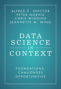 Data Science in Context: Foundations, Challenges, Opportunities Data Science in Context: Foundations, Challenges, Opportunities
