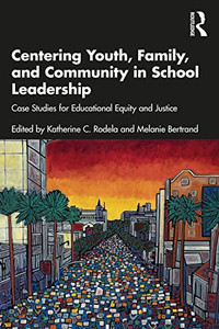 Centering Youth, Family, and Community in School Leadership Centering Youth, Family, and Community in School Leadership